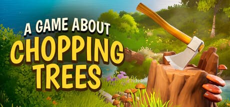 A Game About Chopping Trees header